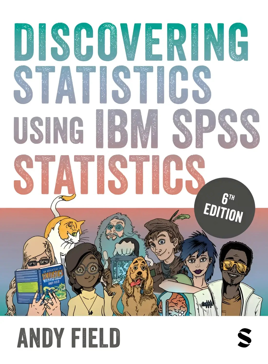 De kleurrijke cartoon cover van de 6e editie van discovering statistics using ibm spss statistics voor behavioural research