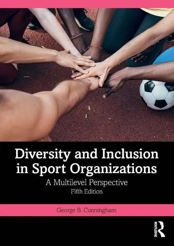 Boekcover van diversity and inclusion in sport organizations een multilevel perspective vijfde editie door george b met focus op diversiteit en inclusie