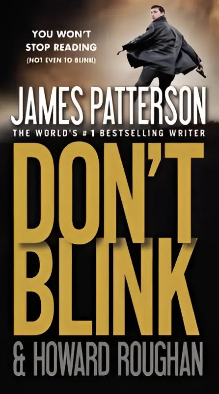 De boekomslag van don’t blink toont de titel in vetgele gele letters op een donkere achtergrond met auteurs james patterson en howard roughan