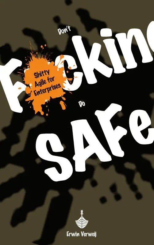 The book cover features bold white text dont fuckng safe with an orange splatter and subtitle shitty agile for enterprises