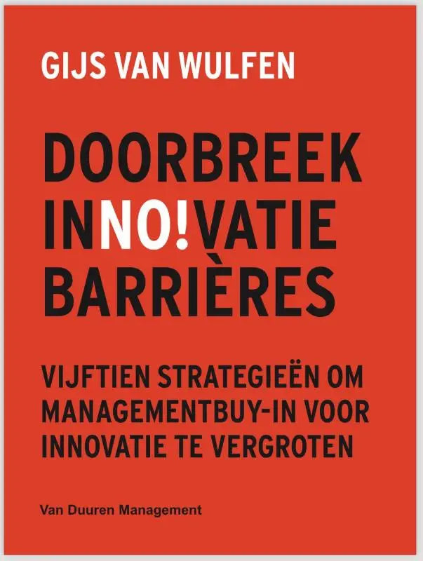 Rode boekcover met titel doorbreek innovatiebarrières van gijs van wulfen over vijftien strategieën voor management buy-in