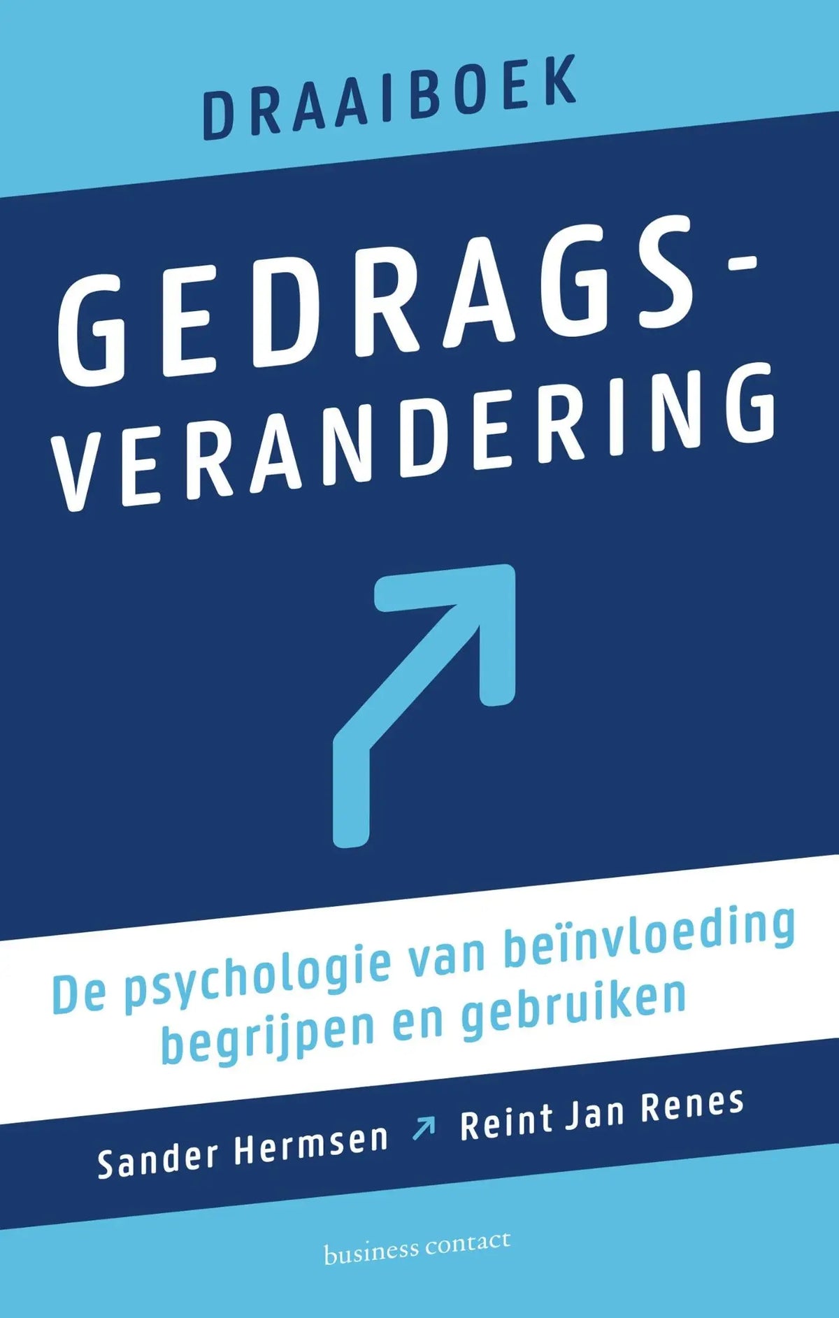 Blauw boek cover met witte tekst en lichtblauwe pijl titled gedrags-verandering door sander hermse en reint jan renes draaiboek gedragsverandering
