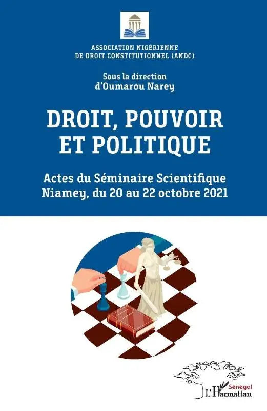 Droit, pouvoir et politique - Actes du Séminaire Scientifique Niamey, du 20 au 22 octobre 2021