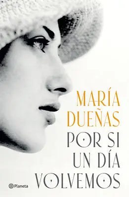 Dueñas, M: Por Si Un Día Volvemos (Novela Histórica) / If On