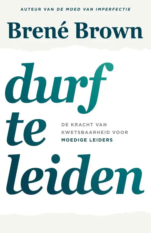 The book cover of durf te leiden by brené brown features bold teal lettering promoting moedige leiders and kwetsbaarheid