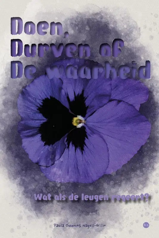 Doen, durven of de waarheid - Wat als de leugen regeert?