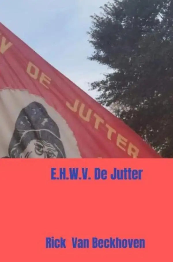 Rood banner met zwart-wit portret van man met bril en hoed en tekst e.h.w.v. voor e.h.w.v. de jutter wandelsportvereniging