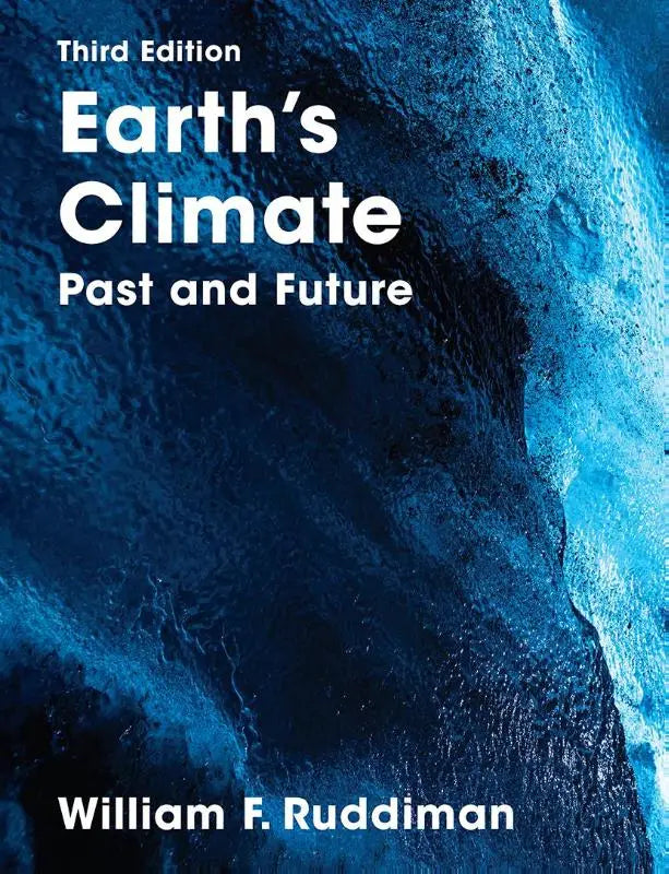De boekcover van Earths Climate past and future derde editie van William F met focus op klimaatverandering verleden en toekomst