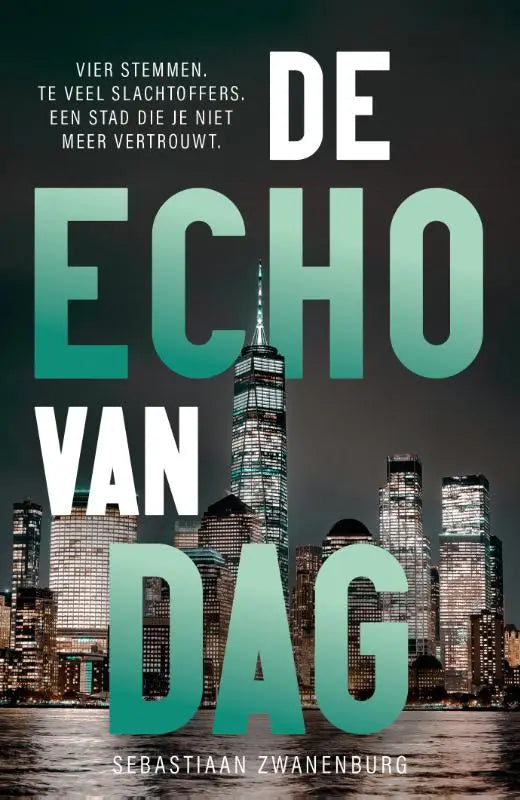 De echo van dag boekcover met gedurfde turquoise en witte tekst boven een nachtelijke skyline met de one world trade center zichtbaar