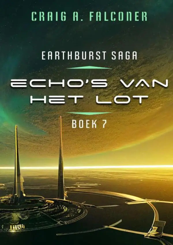De boekcover van echo’s van het lot deel 7 van de earthburst saga door craig a met een futuristisch ontwerp