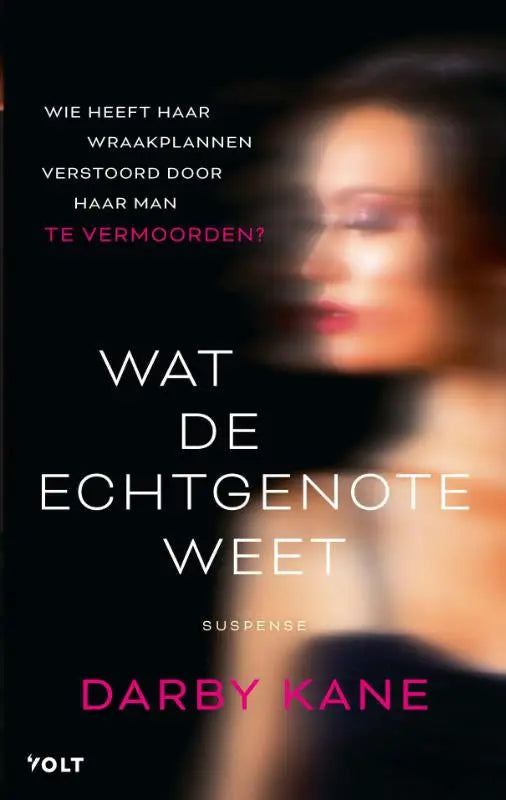 De boekcover van wat de echtgenote weet door darby kane toont een wazig portret van een vrouw met rode lippen tegen een zwarte achtergrond, spannend boek algemeen