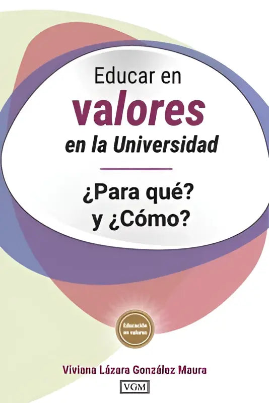 De boekcover van educar en valores en la universidad toont de titel en de vraag para que en paarse en zwarte letters