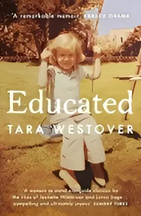 Educated: the sunday times and new york times bestsellingmemoir - educated: the sunday times and new york times