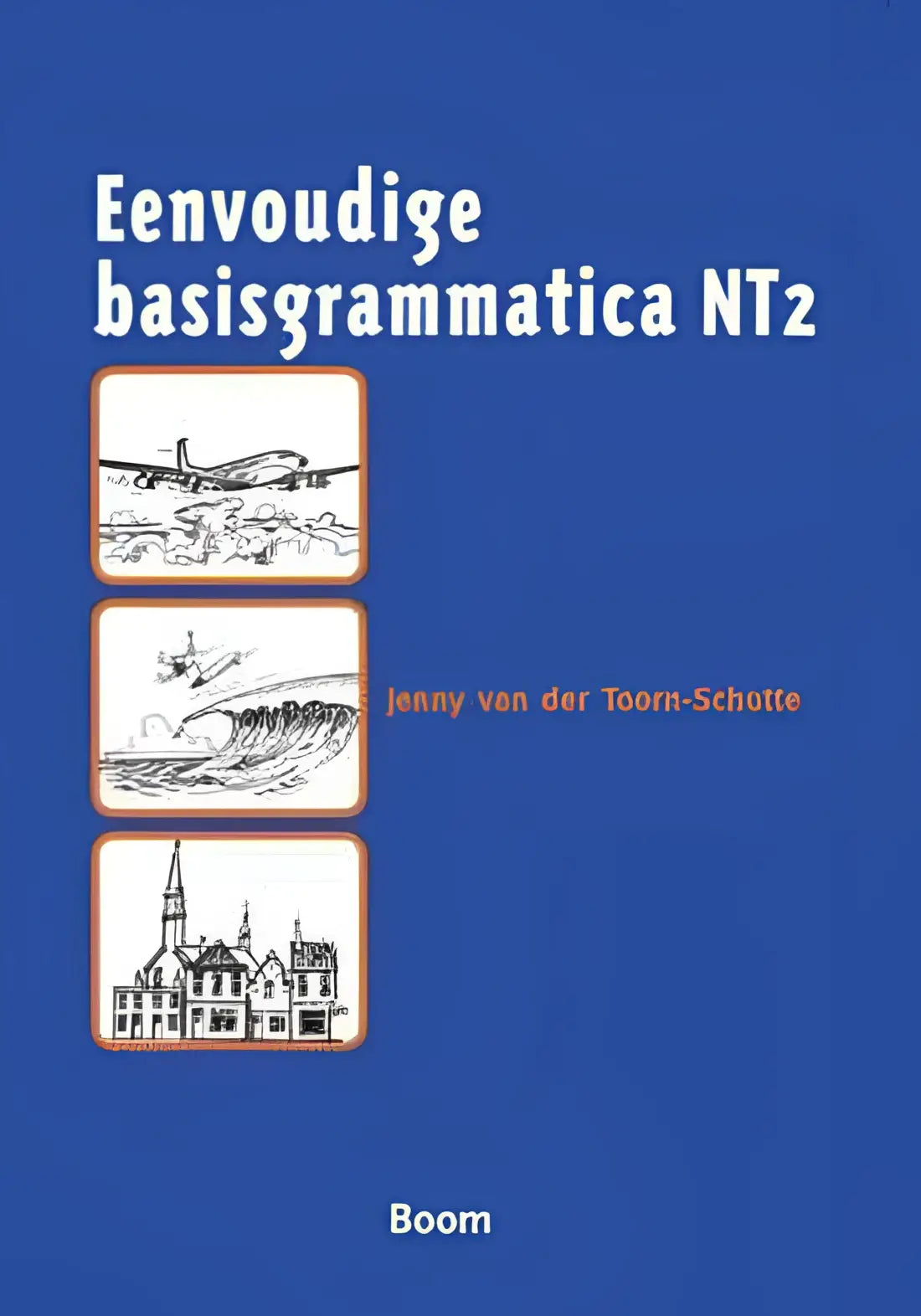 Blauw boek met eenvoudige basisgrammatica nt2 titel van jenny van der toorn-schotte uitgegeven door boom