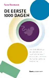 De cover van de eerste 1000 dagen door tessa roseboom met blauwe, paarse en gele cirkels uitgegeven door koninklijke boom