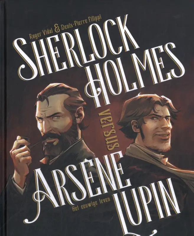 Donkere cover van het graphic novel eeuwige leven met geïllustreerde portretten van sherlock holmes en arsène lupin door denis-pierre filippi voor strips algemeen
