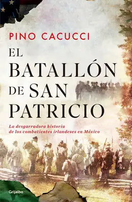 El batallón de San Patricio / St. Patrick's Battalion