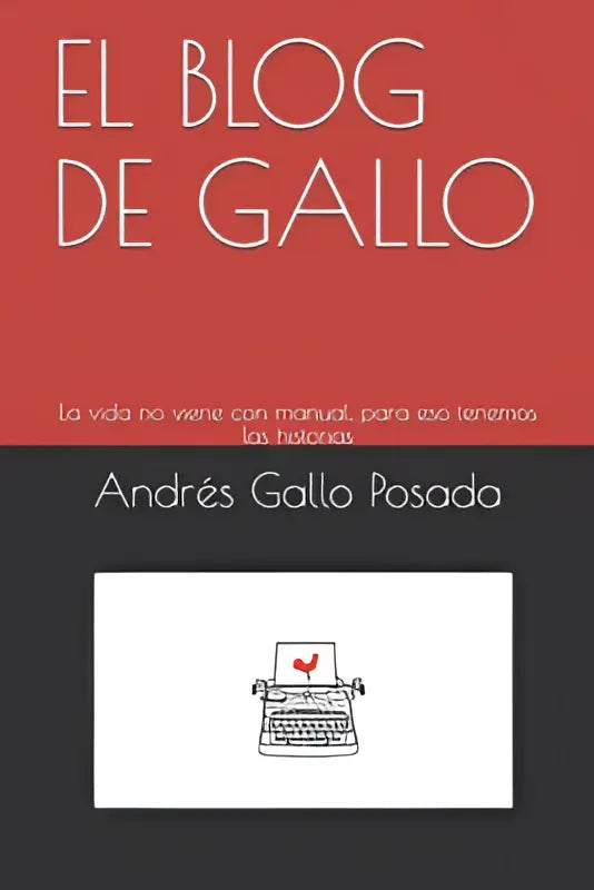 Rood boekomslag el blog de gallo met de tekst vida no viene met een zwart-wit typemachine en rode kip
