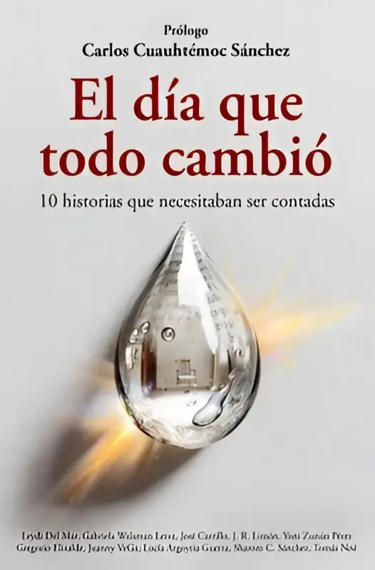 De kaft van het boek el día que todo cambió toont een transparant druppelvormig object met reflecterende oppervlakken que necesitaban ser verhalen