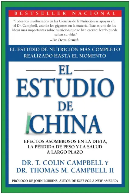 El Estudio de China - El Estudio de Nutricion Mas Completo Realizado Hasta el Momento; Efectos Asombrosos En La Dieta, La Perdida de Peso y La Salud a Largo Plazo