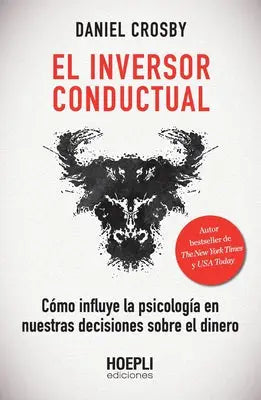 El inversor conductual - Cómo influye la psicología en nuestras decisiones sobre el dinero