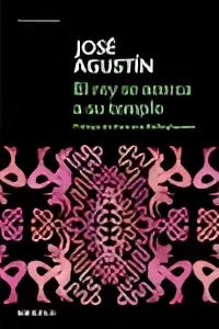 Het boek el fuego se acerca al templo door josé agustín toont een rood zwarte geometrische omslag met het thema de koning nadert