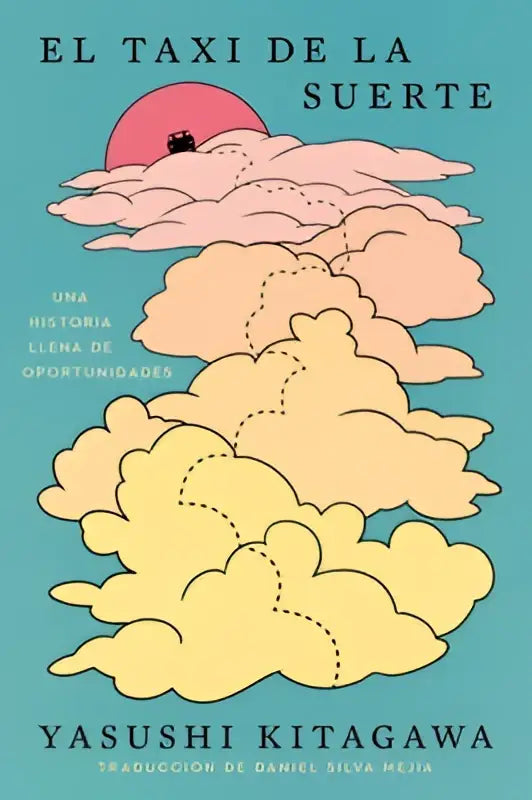 De boekcover van el taxi de la suerte toont een gestileerde illustratie van wolken in zachte perzik- en geelachtige tinten met een teal achtergrond en een verhaal dat een historia llena biedt