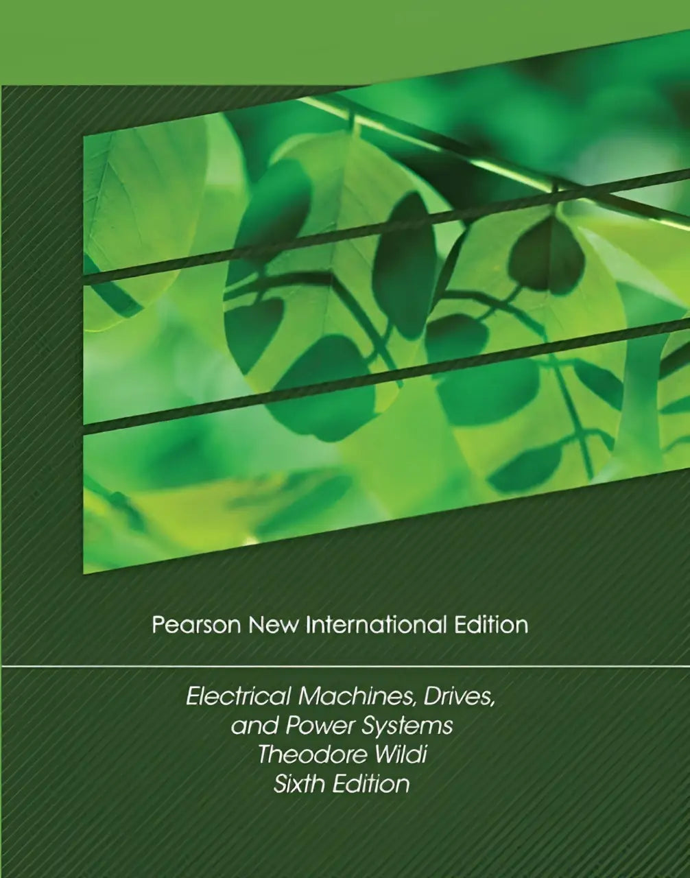 Groen leerboek omslag met groene bladeren getiteld electrical machines, drives and power systems van theodore wildi, pearson new international edition