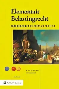 Gele boekomslag van elementair belastingrecht met een historische illustratie uitgegeven door wolters kluwer nederland