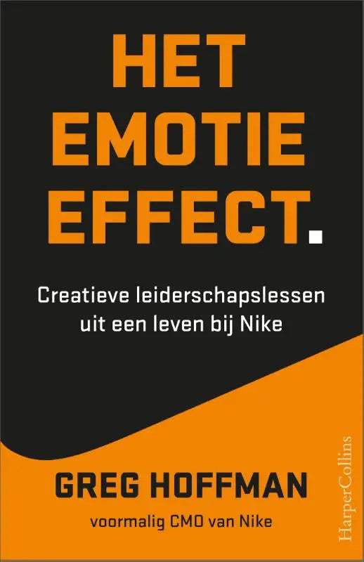 Zwart-oranje boekcover met de titel het emotie effect door greg hoffman over creatieve leiderslessen bij Nike