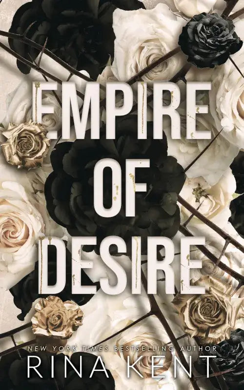 De luxe editie van empire of desire door rina kent toont een luxe boekomslag met zwarte witte en gouden rozen