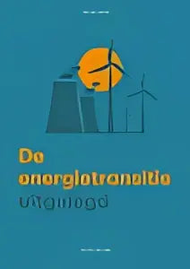 De cover van het boek de energietransitie uitgelegd toont groene windmolens en zonnepanelen tegen een blauwe achtergrond