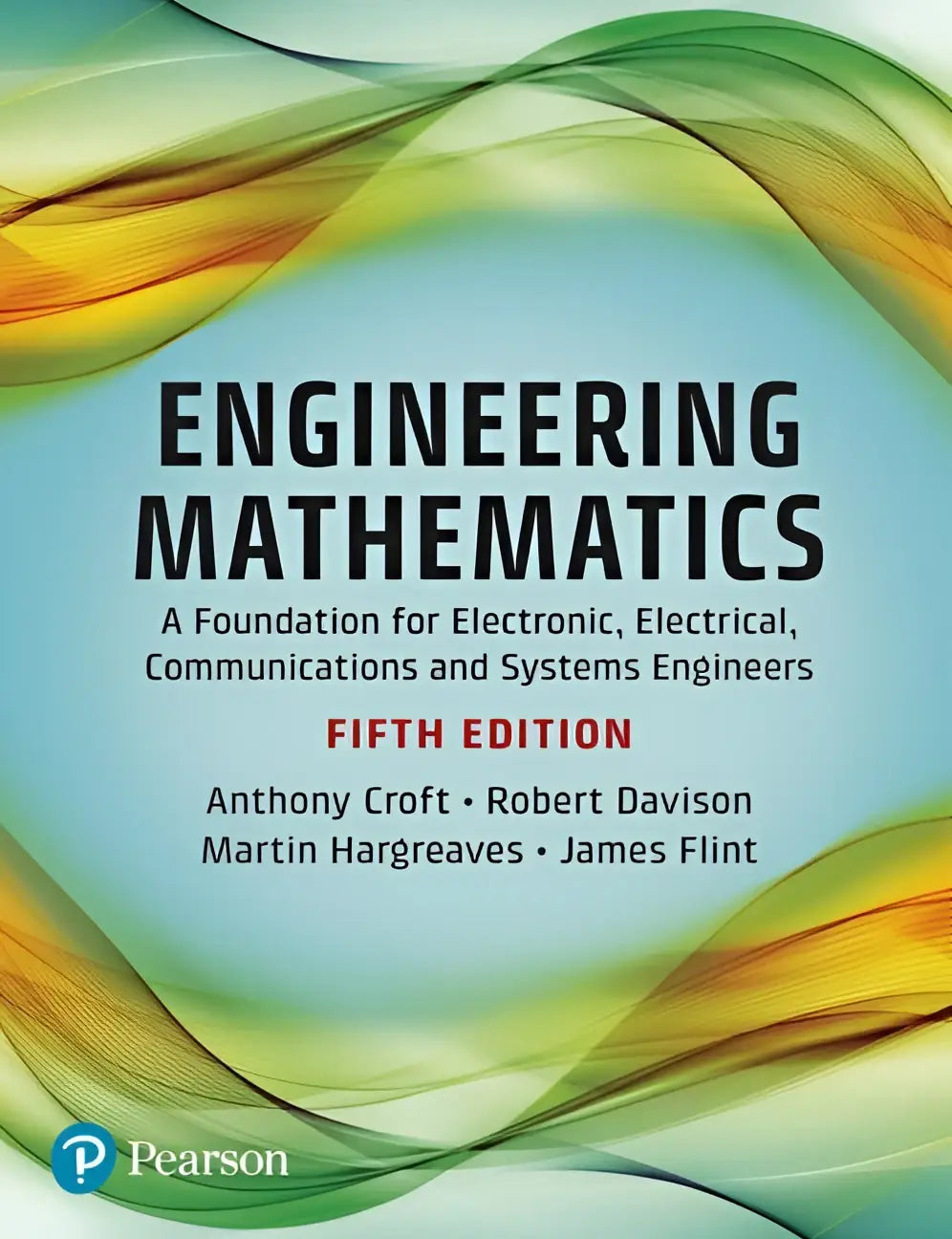 De vijfde editie van engineering mathematics door croft, davison, hargreaves en flint, het ongeëvenaarde undergraduate leerboek