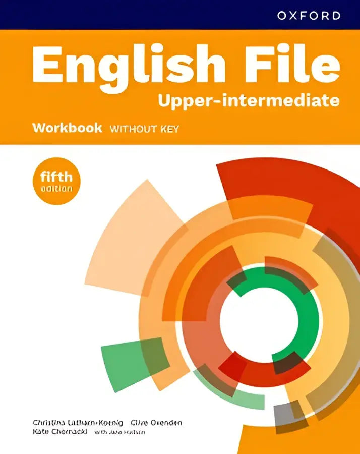 Oxford english file upper-intermediate workbook with key met levendig oranje en multikleurig cirkeldesign op de omslag