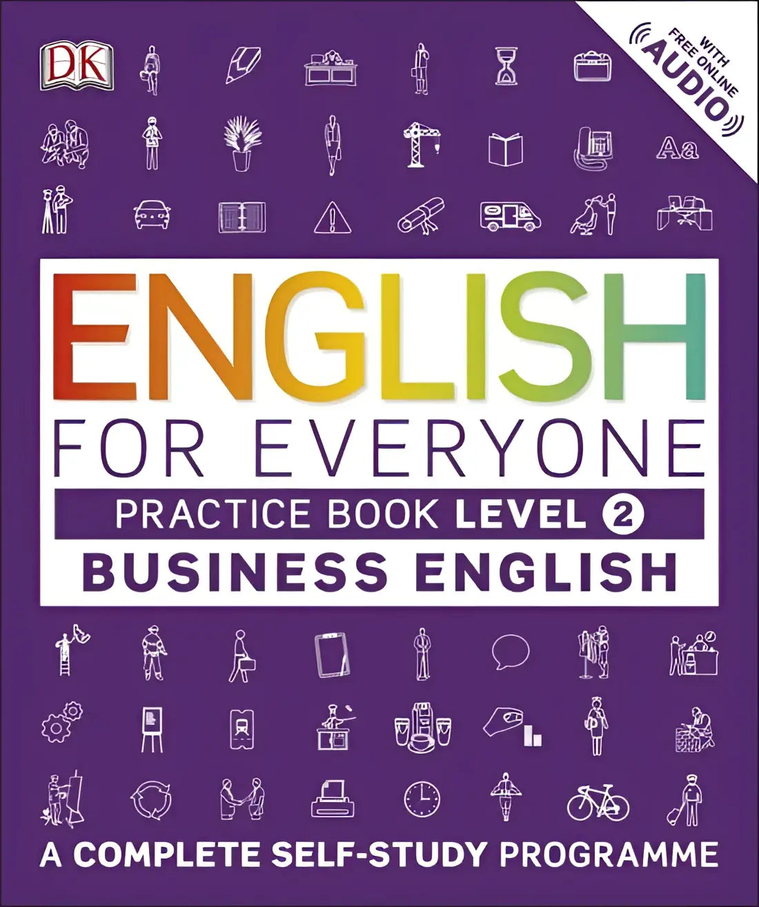 English for everyone business english level 2 practice book a visual self study guide - english for everyone business