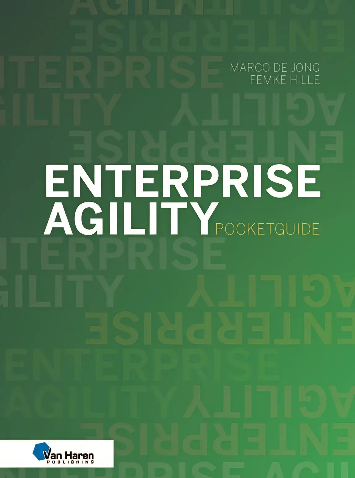 Groene cover van de enterprise agility pocket guide door marco de jong en femke hille over effectieve transformatie