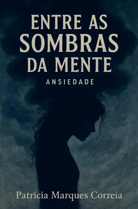 Entre as Sombras da Mente - Ansiedade