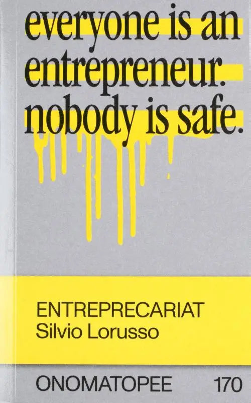 Grijs boek met vet zwarte tekst en druppelende gele verfaccenten getiteld entrepreneur door silvio lorusso over entrepreneur nobody