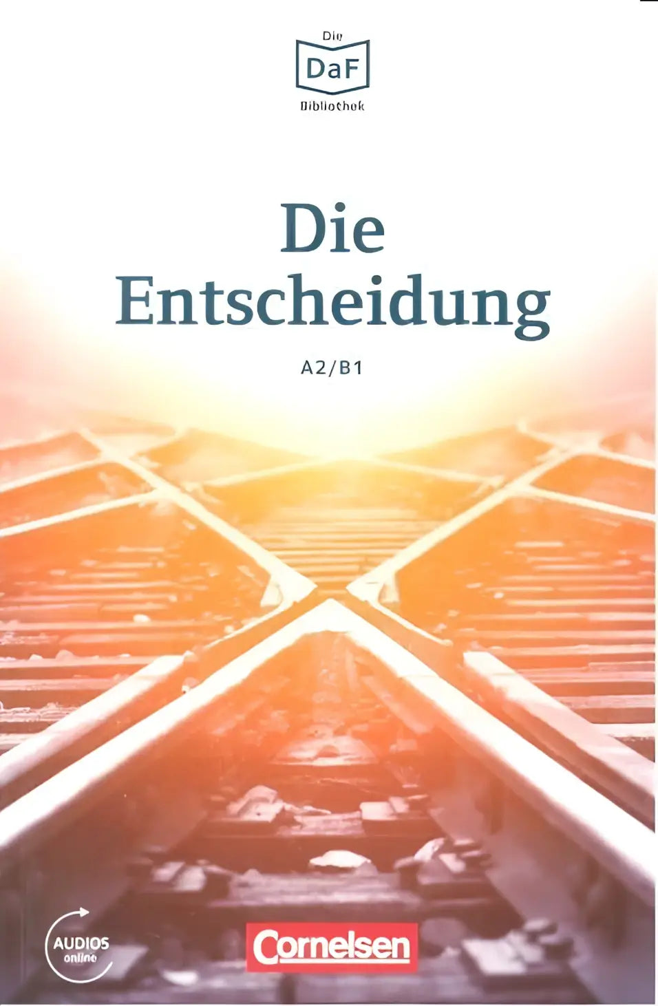 De cover van de Duitse leerboek die entscheidung a2 b1 van cornelsen toont gestileerde samenkomende spoorlijnen in warm zonlicht voor daf daz-lerenden