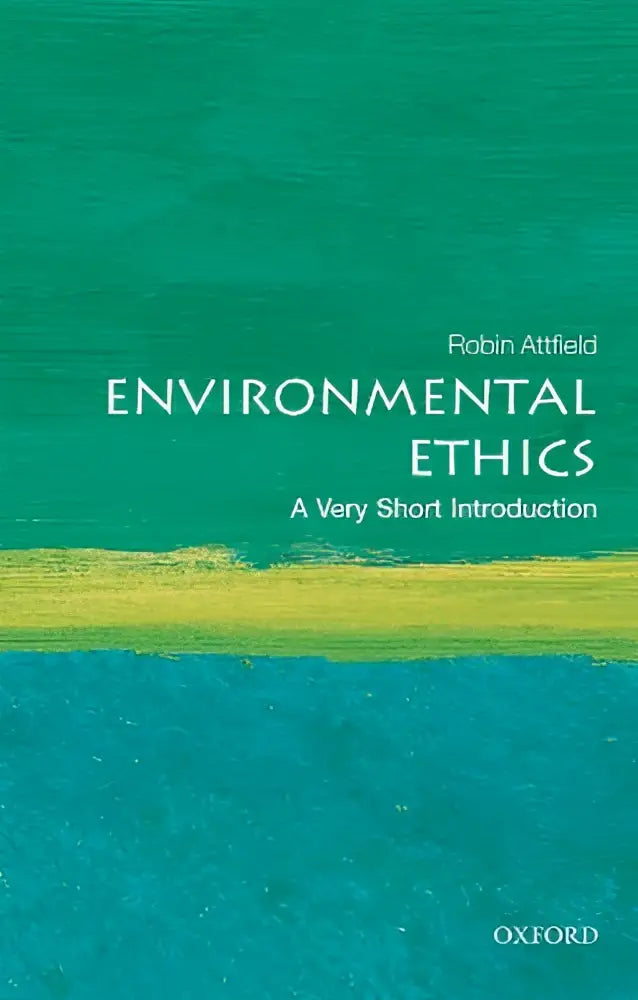 De boekcover van environmental ethics een very short introduction door robin attfield toont een getextureerd teal en turquoise ontwerp met gele horizontale streep