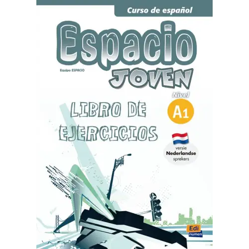 Espacio joven a1-nederlandse editie libro de ejercicios - espacio joven a1-nederlandse editie libro de ejercicios - boek