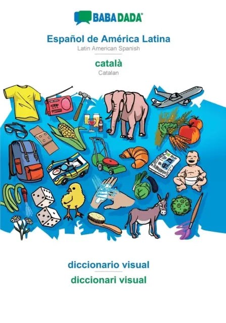 Espanol de America Latina - catala, diccionario visual - BABADADA Latin American Spanish - Catalan, visual dictionary