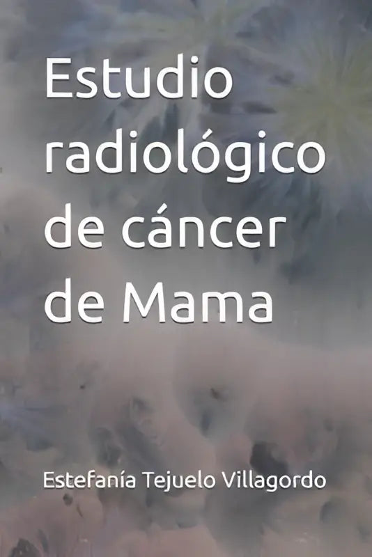 De boekcover van estudio radiológico de cáncer de mama toont de titel in witte tekst met een zachte medische achtergrond