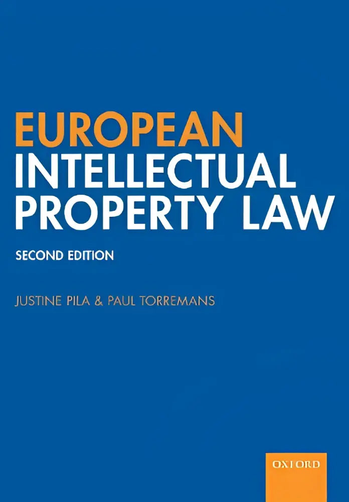 Blauw hardcover boek european intellectual property law tweede editie door justine pila en paul torremans over intellectuele eigendomsrechten