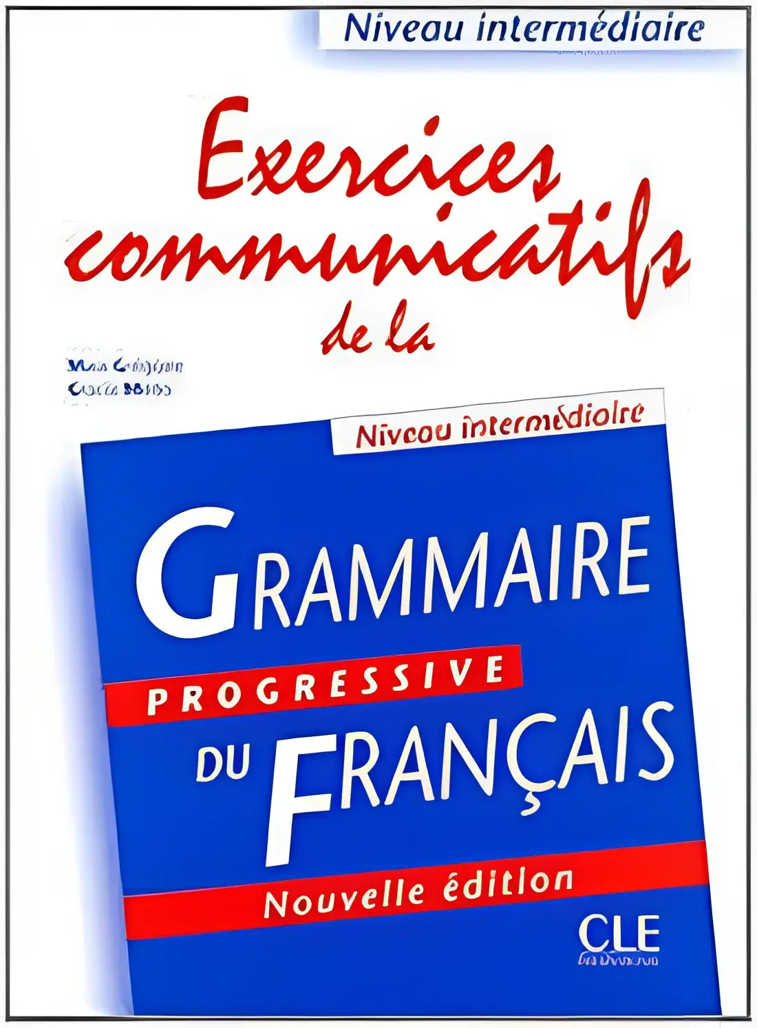 Exercices communicatifs de la grammaire progressive - intermédiaire - exercices communicatifs de la grammaire