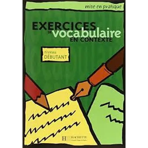 Exercices de vocabulaire en contexte - débutant livre de l’élève - exercices de vocabulaire en contexte - débutant