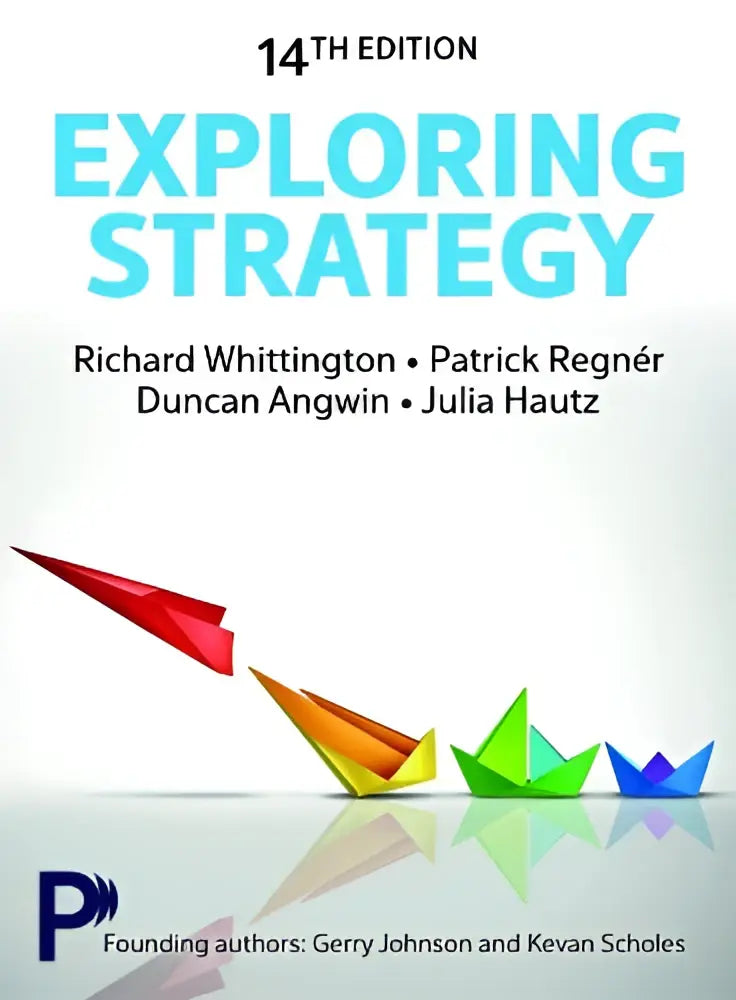 De 14de editie van exploring strategy text only is een strategy text van richard whittington en patrick regnér