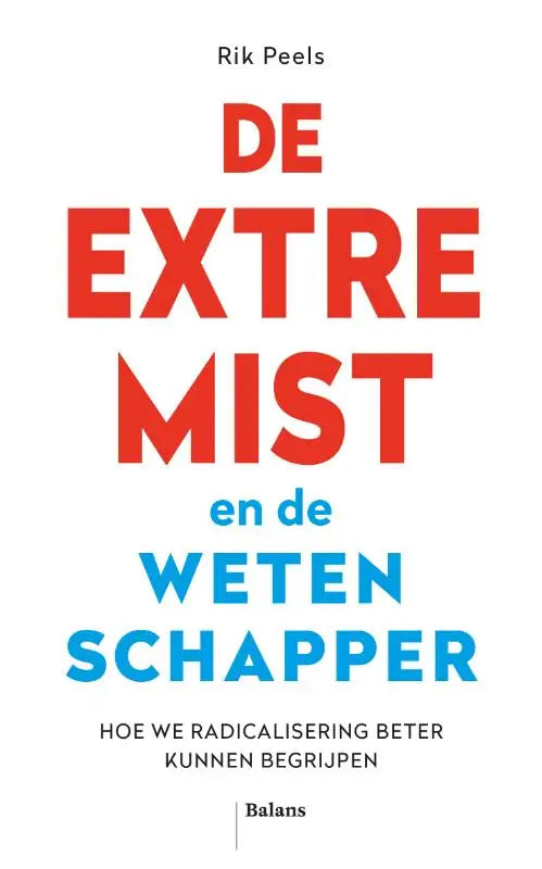 Productcover met rode en blauwe tekst de extremist en de wetenschapper van rik peels over filosofie algemeen en gewapende strijd