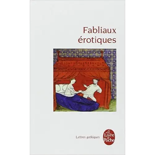 Fabliaux erotiques: textes de jongleurs des xiie et xiiie siecles (lettres gothiques) - fabliaux erotiques: textes