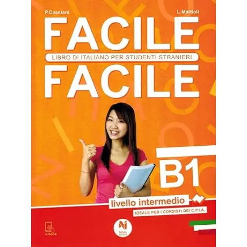 Facile facile. Italiano per studenti stranieri. B1 livello intermedio - facile facile. Italiano per studenti stranieri.